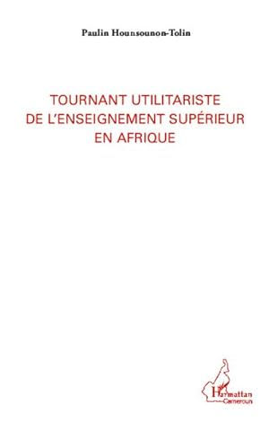Image du vendeur pour Tournant utilitariste de l'enseignement suprieur en Afrique mis en vente par AHA-BUCH GmbH