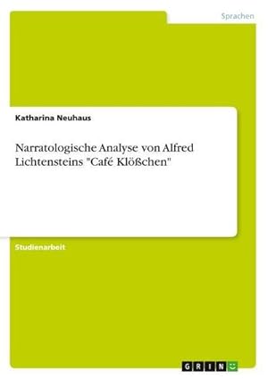 Bild des Verkufers fr Narratologische Analyse von Alfred Lichtensteins "Caf Klchen" zum Verkauf von AHA-BUCH GmbH
