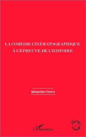 Image du vendeur pour La comdie cinmatographique  l'preuve de l'histoire mis en vente par AHA-BUCH GmbH