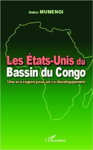 Seller image for Les Etats-Unis du Bassin du Congo : Une co-rgion pour un co-dveloppement for sale by AHA-BUCH GmbH