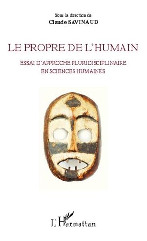 Image du vendeur pour Le propre de l'humain : Essai d'approche pluridisciplinaire en sciences humaines mis en vente par AHA-BUCH GmbH