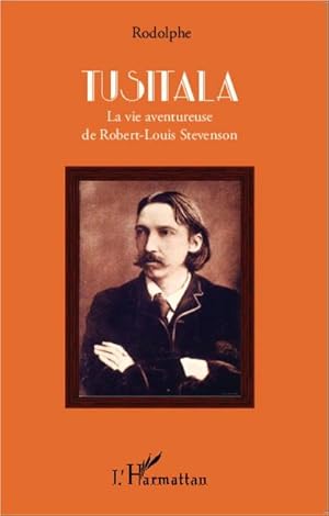 Bild des Verkufers fr Tusitala : La vie aventureuse de Robert-Louis Stevenson zum Verkauf von AHA-BUCH GmbH
