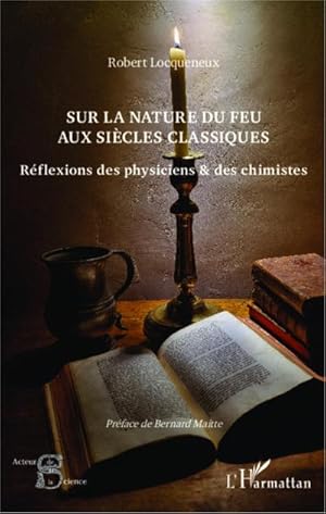 Image du vendeur pour Sur la nature du feu aux sicles classiques : Rflexions des physiciens et des chimistes mis en vente par AHA-BUCH GmbH