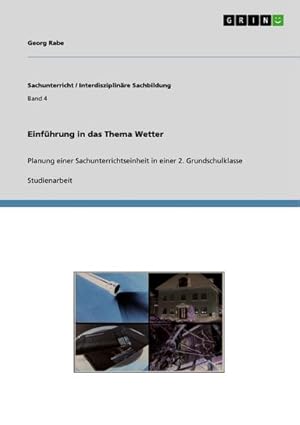 Seller image for Einfhrung in das Thema Wetter : Planung einer Sachunterrichtseinheit in einer 2. Grundschulklasse for sale by AHA-BUCH GmbH