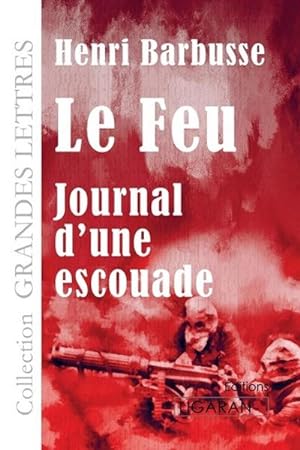 Seller image for Le Feu (grands caractres) : Journal d'une escouade for sale by AHA-BUCH GmbH