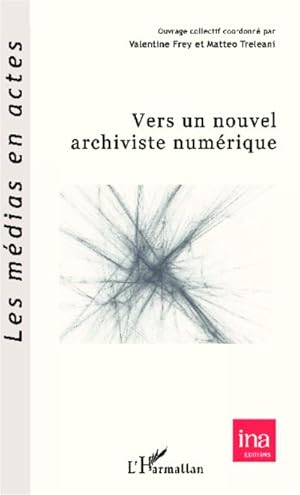 Imagen del vendedor de Vers un nouvel archiviste numrique a la venta por AHA-BUCH GmbH