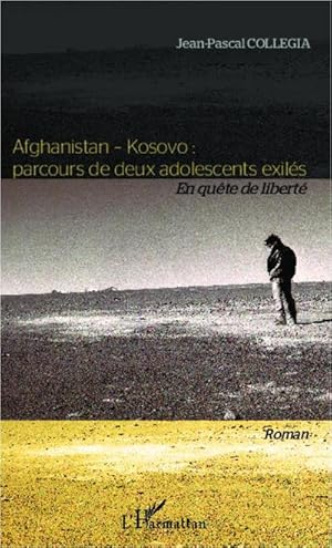 Bild des Verkufers fr Afghanistan - Kosovo : parcours de deux adolescents exils : En qute de libert - Roman zum Verkauf von AHA-BUCH GmbH