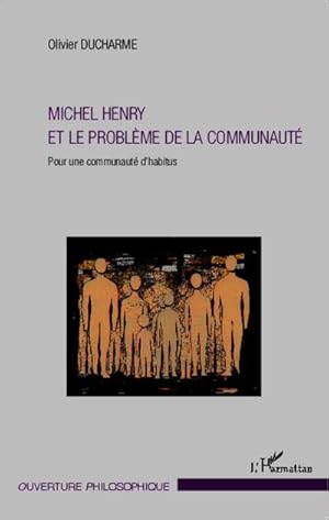 Bild des Verkufers fr Michel Henry et le problme de la communaut : Pour une communaut d'habitus zum Verkauf von AHA-BUCH GmbH