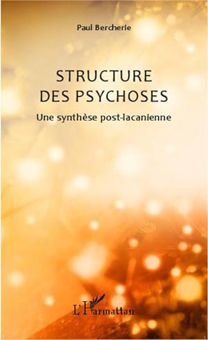 Seller image for Structure des psychoses : Une synthse post-lacanienne for sale by AHA-BUCH GmbH