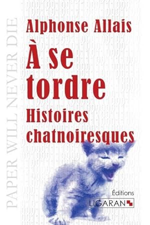 Image du vendeur pour  se tordre : Histoires chatnoiresques mis en vente par AHA-BUCH GmbH