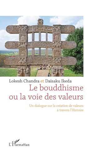 Seller image for Le bouddhisme ou la voie des valeurs : Un dialogue sur la cration de valeurs  travers l'Histoire for sale by AHA-BUCH GmbH