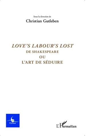 Image du vendeur pour Love's labour lost de Shakespeare : Ou l'art de sduire - N 1 - 2015 mis en vente par AHA-BUCH GmbH