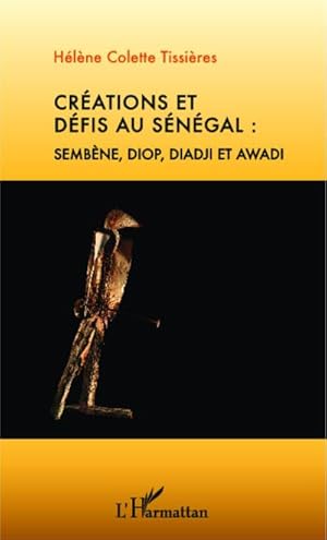 Immagine del venditore per Crations et dfis au Sngal : Sembne, Diop, Diadji et Awadi venduto da AHA-BUCH GmbH