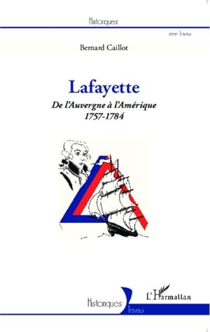 Imagen del vendedor de Lafayette. De l'Auvergne  l'Amrique (1757-1784) a la venta por AHA-BUCH GmbH