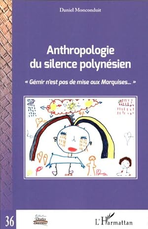 Seller image for Anthropologie du silence polynsien : "Gmir n'est pas de mise aux Marquises." for sale by AHA-BUCH GmbH