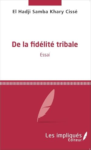 Seller image for De la fidlit tribale : Essai for sale by AHA-BUCH GmbH