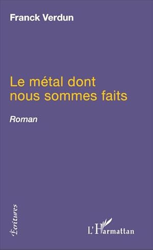 Seller image for Le mtal dont nous sommes faits : Roman for sale by AHA-BUCH GmbH