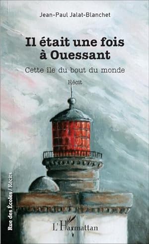 Seller image for Il tait une fois  Ouessant : Cette le du bout du monde - Rcit for sale by AHA-BUCH GmbH