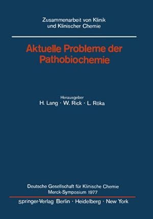 Bild des Verkufers fr Aktuelle Probleme der Pathobiochemie : Deutsche Gesellschaft fr Klinische Chemie Merck-Symposium 1977 zum Verkauf von AHA-BUCH GmbH