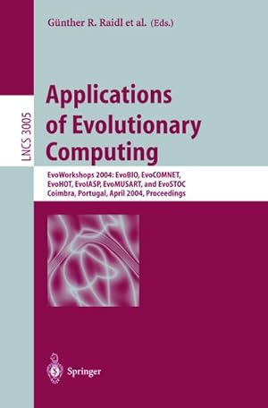 Seller image for Applications of Evolutionary Computing : EvoWorkshops 2004: EvoBIO, EvoCOMNET, EvoHOT, EvoIASP, EvoMUSART, and EvoSTOC, Coimbra, Portugal, April 5-7, 2004, Proceedings for sale by AHA-BUCH GmbH