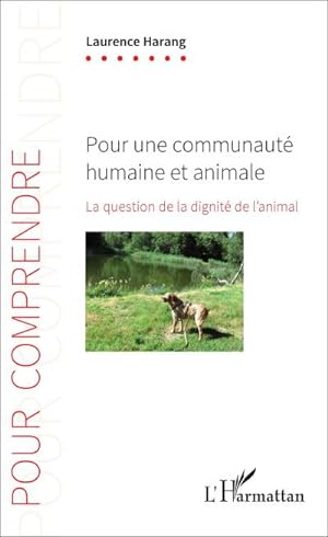 Image du vendeur pour Pour une communaut humaine et animale : La question de la dignit de l'animal mis en vente par AHA-BUCH GmbH