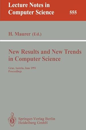 Bild des Verkufers fr New Results and New Trends in Computer Science : Graz, Austria, June 20-21, 1991 Proceedings zum Verkauf von AHA-BUCH GmbH