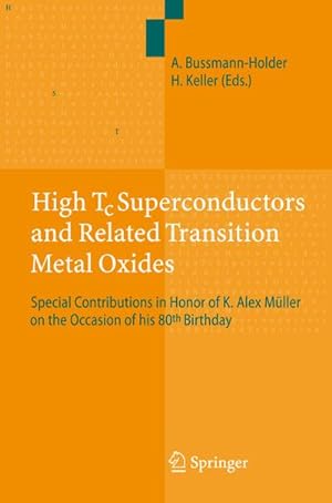 Bild des Verkufers fr High Tc Superconductors and Related Transition Metal Oxides : Special Contributions in Honor of K. Alex Mller on the Occasion of his 80th Birthday zum Verkauf von AHA-BUCH GmbH