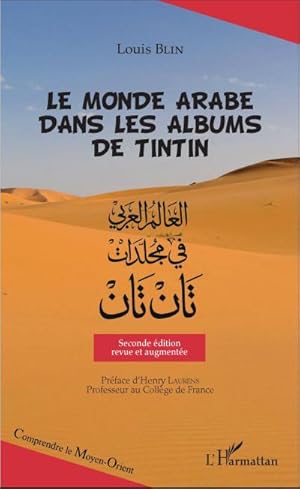 Image du vendeur pour Le monde arabe dans les albums de Tintin : (Seconde dition revue et augmente) mis en vente par AHA-BUCH GmbH