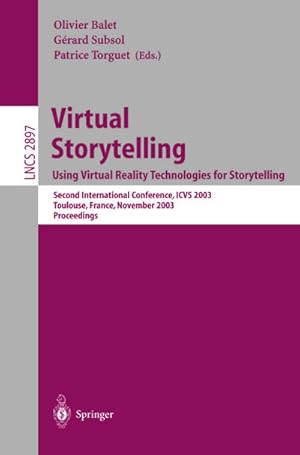 Seller image for Virtual Storytelling; Using Virtual Reality Technologies for Storytelling : Second International Conference, ICVS 2003, Toulouse, France, November 20-21, 2003, Proceedings for sale by AHA-BUCH GmbH