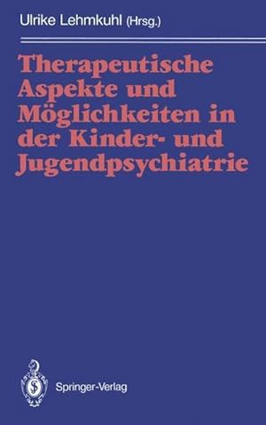 Bild des Verkufers fr Therapeutische Aspekte und Mglichkeiten in der Kinder- und Jugendpsychiatrie zum Verkauf von AHA-BUCH GmbH