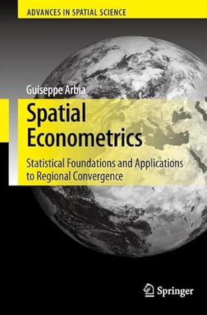 Bild des Verkufers fr Spatial Econometrics : Statistical Foundations and Applications to Regional Convergence zum Verkauf von AHA-BUCH GmbH