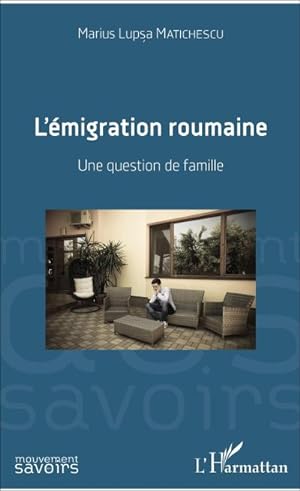 Immagine del venditore per L'migration roumaine : Une question de famille venduto da AHA-BUCH GmbH