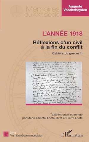 Seller image for L'anne 1918 - Rflexions d'un civil  la fin du conflit : Cahiers de guerre III for sale by AHA-BUCH GmbH