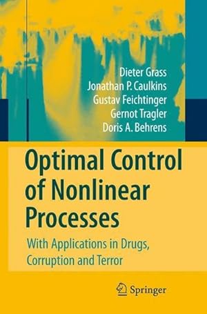 Bild des Verkufers fr Optimal Control of Nonlinear Processes : With Applications in Drugs, Corruption, and Terror zum Verkauf von AHA-BUCH GmbH