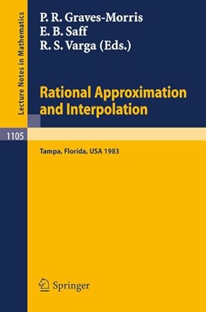 Imagen del vendedor de Rational Approximation and Interpolation : Proceedings of the United Kingdom - United States Conference, held at Tampa, Florida, December 12-16, 1983 a la venta por AHA-BUCH GmbH