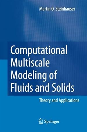 Bild des Verkufers fr Computational Multiscale Modeling of Fluids and Solids : Theory and Applications zum Verkauf von AHA-BUCH GmbH