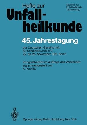 Bild des Verkufers fr 45. Jahrestagung der Deutschen Gesellschaft fr Unfallheilkunde e.V. : 22. bis 25. November 1981, Berlin zum Verkauf von AHA-BUCH GmbH