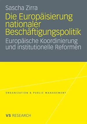 Immagine del venditore per Die Europisierung nationaler Beschftigungspolitik : Europische Koordinierung und institutionelle Reformen venduto da AHA-BUCH GmbH