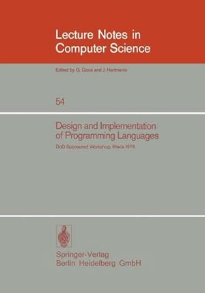 Image du vendeur pour Design and Implementation of Programming Languages : Proceedings of a DoD Sponsored Workshop, Ithaca, October 1976 mis en vente par AHA-BUCH GmbH