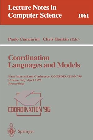 Seller image for Coordination Languages and Models : First International Conference, COORDINATION '96, Cesena, Italy, April 15-17, 1996. Proceedings. for sale by AHA-BUCH GmbH
