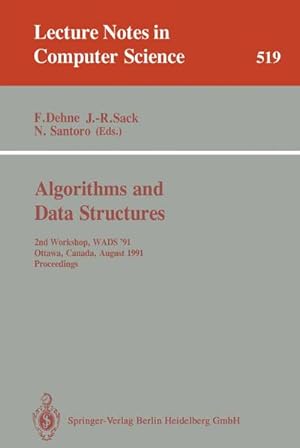 Bild des Verkufers fr Algorithms and Data Structures : 2nd Workshop, WADS '91, Ottawa, Canada, August 14-16, 1991. Proceedings zum Verkauf von AHA-BUCH GmbH