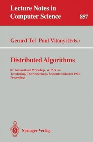 Seller image for Distributed Algorithms : 8th International Workshop, WDAG 1994, Terschelling, The Netherlands, September 29 - October 1, 1994. Proceedings for sale by AHA-BUCH GmbH