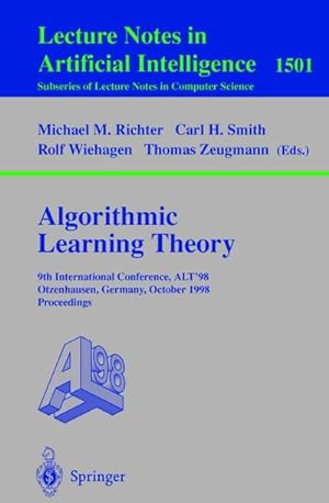 Image du vendeur pour Algorithmic Learning Theory : 9th International Conference, ALT98, Otzenhausen, Germany, October 810, 1998 Proceedings mis en vente par AHA-BUCH GmbH