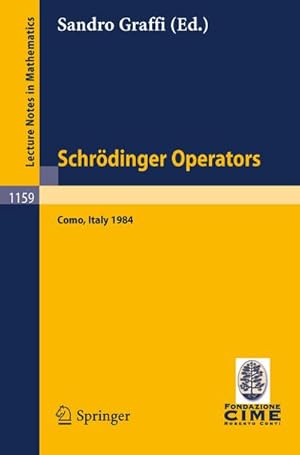 Seller image for Schrdinger Operators, Como 1984 : Lectures given at the 2nd 1984 Session of the Centro Internationale Matematico Estivo (C.I.M.E.) held at Como, Italy, Aug.26- Sept.4, 1984 for sale by AHA-BUCH GmbH