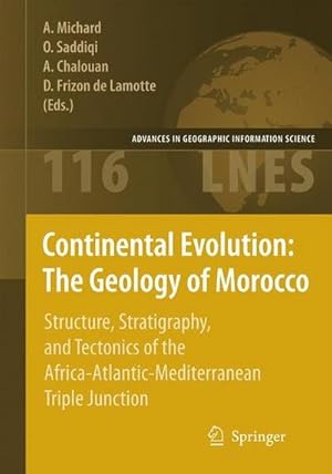 Immagine del venditore per Continental Evolution: The Geology of Morocco : Structure, Stratigraphy, and Tectonics of the Africa-Atlantic-Mediterranean Triple Junction venduto da AHA-BUCH GmbH