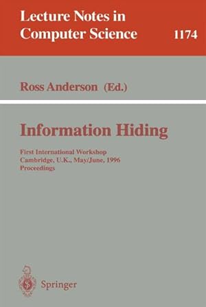 Bild des Verkufers fr Information Hiding : First International Workshop, Cambridge, U.K., May 30 - June 1, 1996. Proceedings zum Verkauf von AHA-BUCH GmbH