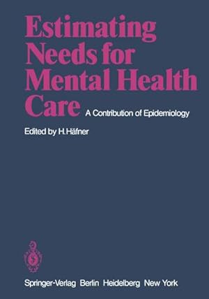 Bild des Verkufers fr Estimating Needs for Mental Health Care : A Contribution of Epidemiology zum Verkauf von AHA-BUCH GmbH