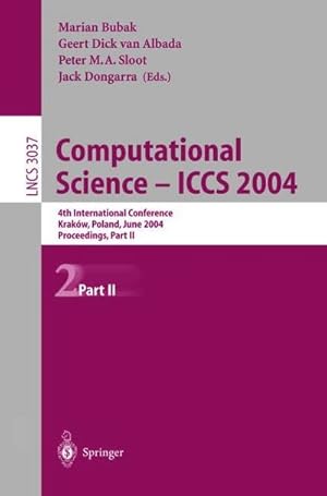 Bild des Verkufers fr Computational Science - ICCS 2004 : 4th International Conference, Krakw, Poland, June 6-9, 2004, Proceedings, Part II zum Verkauf von AHA-BUCH GmbH