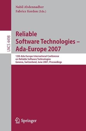 Bild des Verkufers fr Reliable Software Technologies - Ada-Europe 2007 : 12th Ada-Europe International Conference on Reliable Software Technologies, Geneva, Switzerland, June 25-29, 2007, Proceedings zum Verkauf von AHA-BUCH GmbH