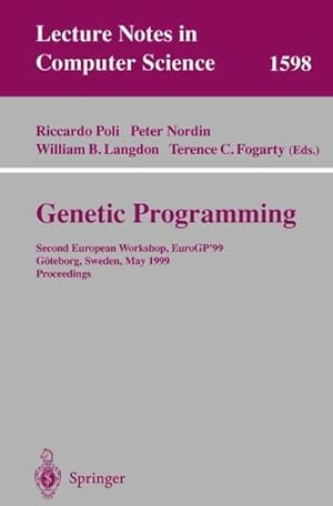 Bild des Verkufers fr Genetic Programming : Second European Workshop, EuroGP'99, Gteborg, Sweden, May 26-27, 1999, Proceedings zum Verkauf von AHA-BUCH GmbH